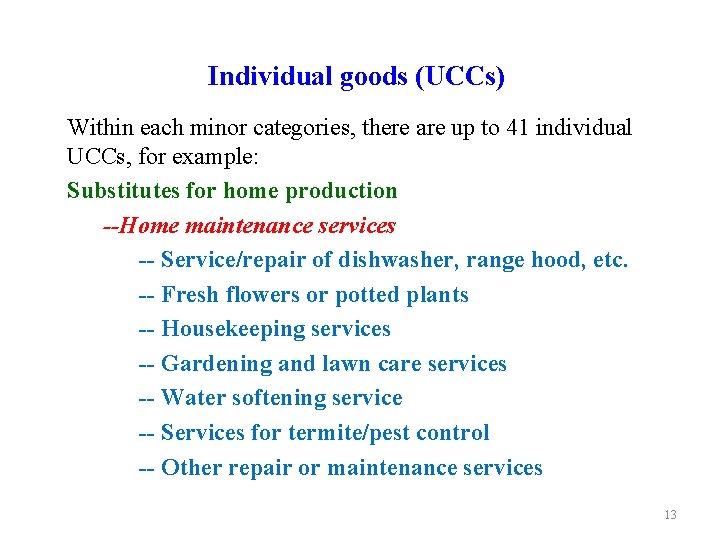 Individual goods (UCCs) Within each minor categories, there are up to 41 individual UCCs,