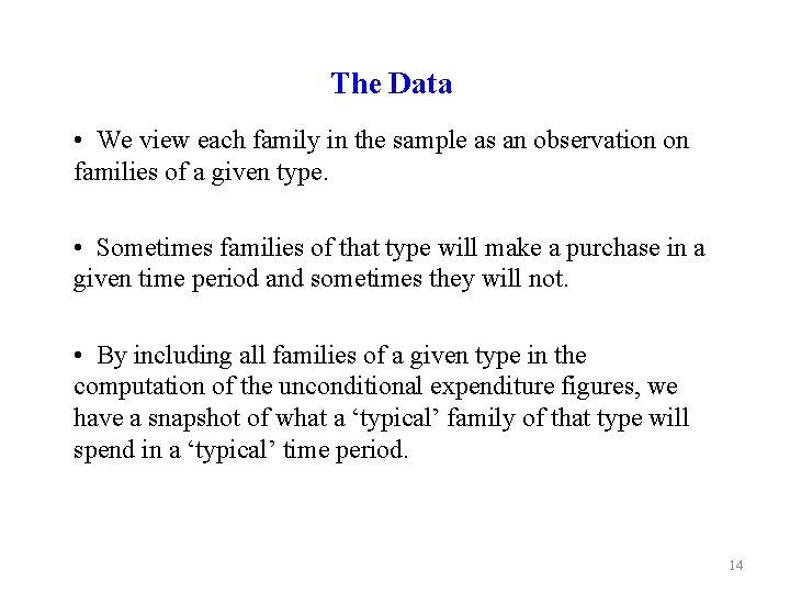 The Data • We view each family in the sample as an observation on