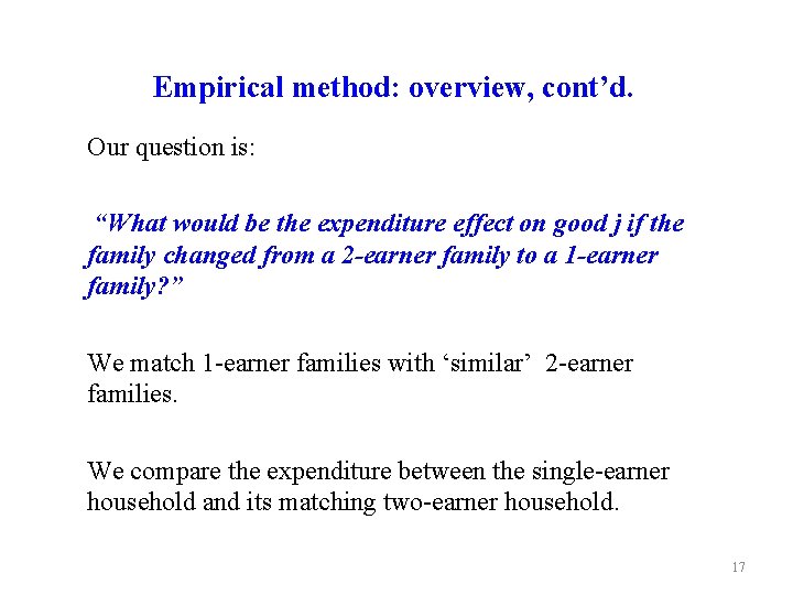 Empirical method: overview, cont’d. Our question is: “What would be the expenditure effect on