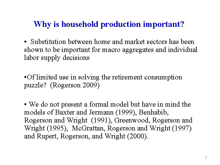 Why is household production important? • Substitution between home and market sectors has been