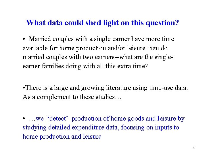 What data could shed light on this question? • Married couples with a single