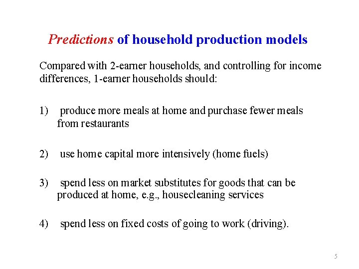 Predictions of household production models Compared with 2 -earner households, and controlling for income