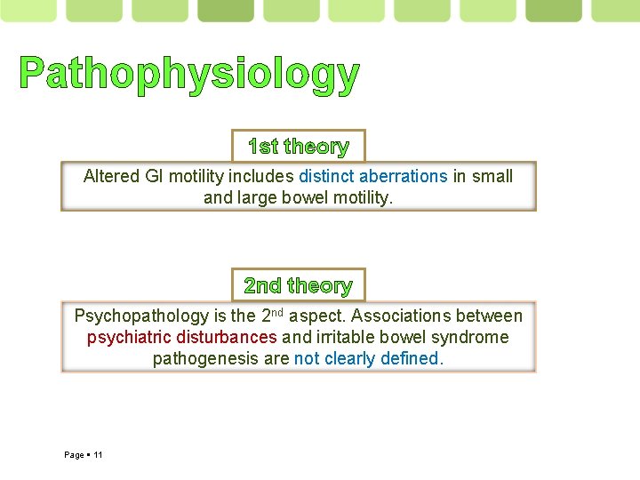 Pathophysiology 1 st theory Altered GI motility includes distinct aberrations in small and large