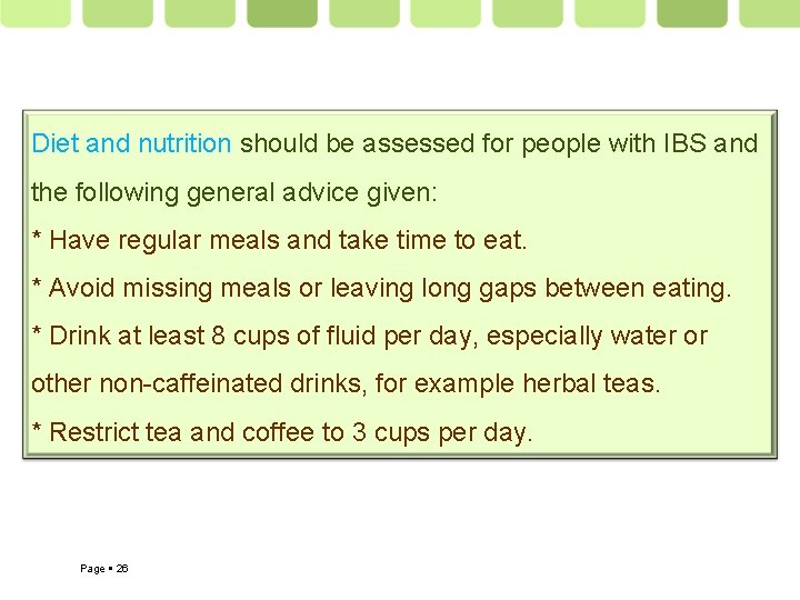Diet and nutrition should be assessed for people with IBS and the following general