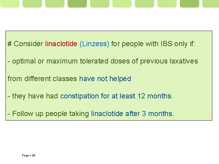 # Consider linaclotide (Linzess) for people with IBS only if: - optimal or maximum
