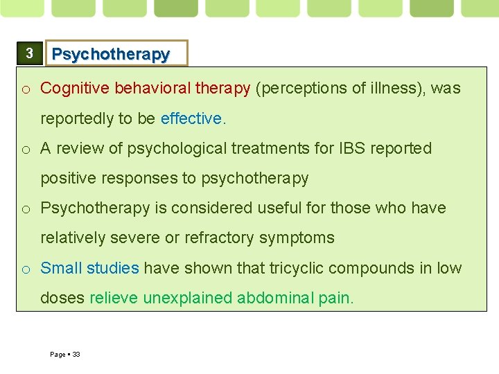 3 Psychotherapy o Cognitive behavioral therapy (perceptions of illness), was reportedly to be effective.