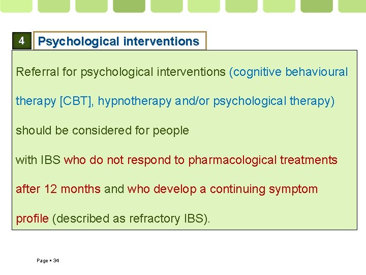 4 Psychological interventions Referral for psychological interventions (cognitive behavioural therapy [CBT], hypnotherapy and/or psychological