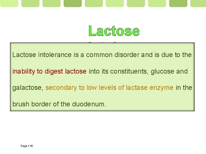 Lactose Intolerance Lactose intolerance is a common disorder and is due to the inability