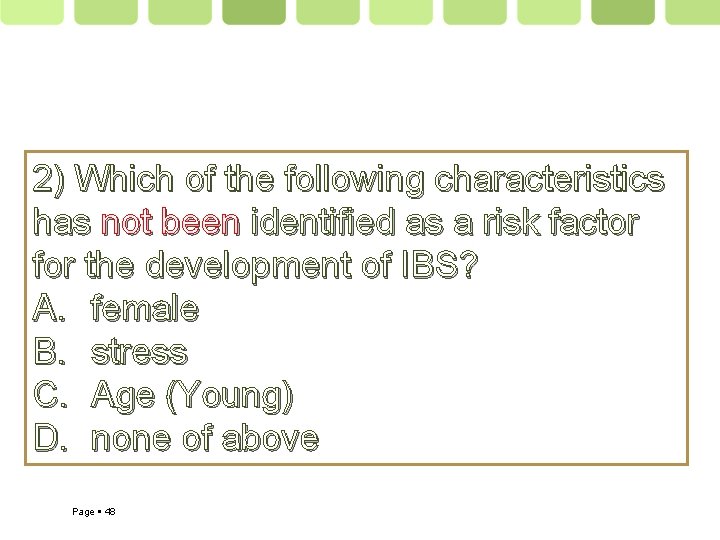 2) Which of the following characteristics has not been identified as a risk factor