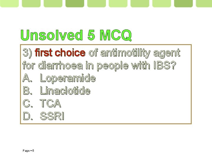 Unsolved 5 MCQ 3) first choice of antimotility agent for diarrhoea in people with