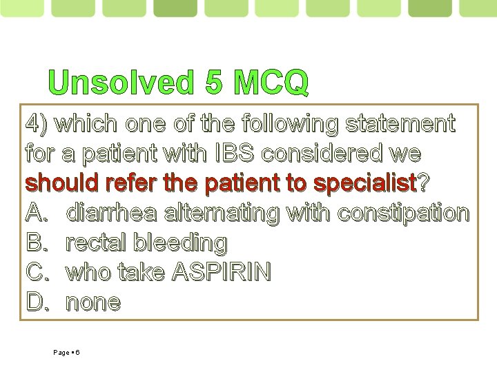 Unsolved 5 MCQ 4) which one of the following statement for a patient with