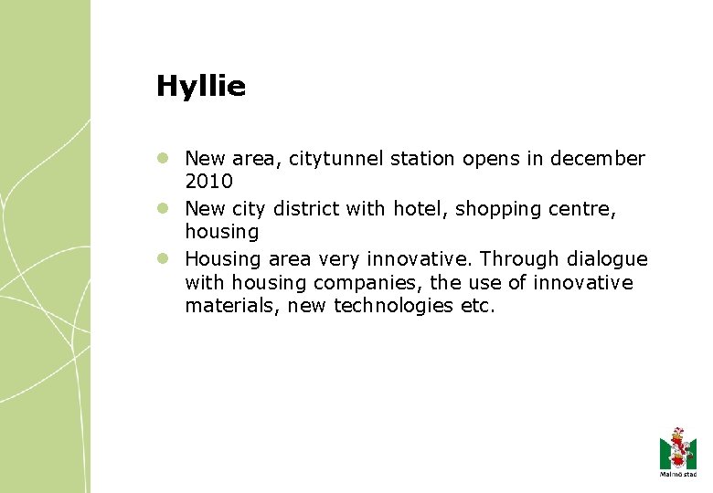Hyllie l New area, citytunnel station opens in december 2010 l New city district