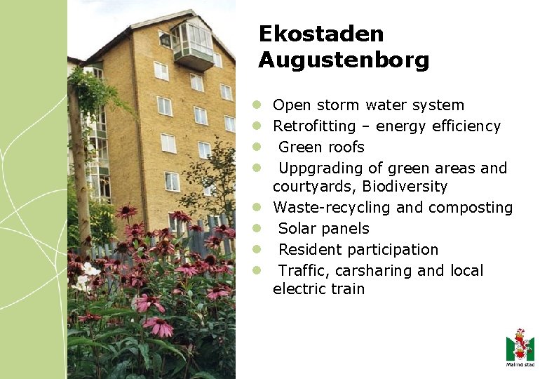 Ekostaden Augustenborg l Open storm water system l Retrofitting – energy efficiency l Green