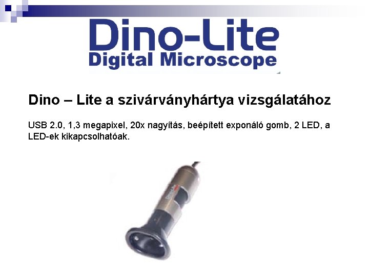 Dino – Lite a szivárványhártya vizsgálatához USB 2. 0, 1, 3 megapixel, 20 x