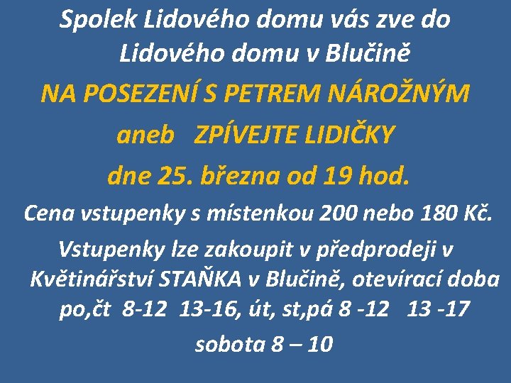 Spolek Lidového domu vás zve do Lidového domu v Blučině NA POSEZENÍ S PETREM