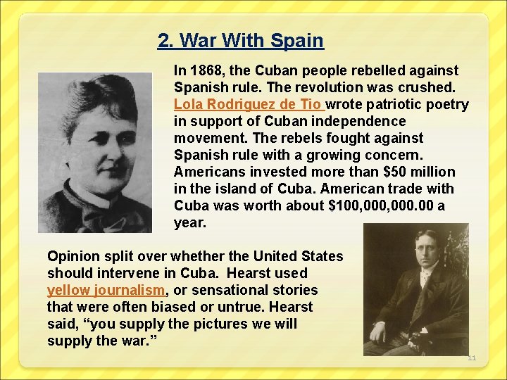 2. War With Spain In 1868, the Cuban people rebelled against Spanish rule. The