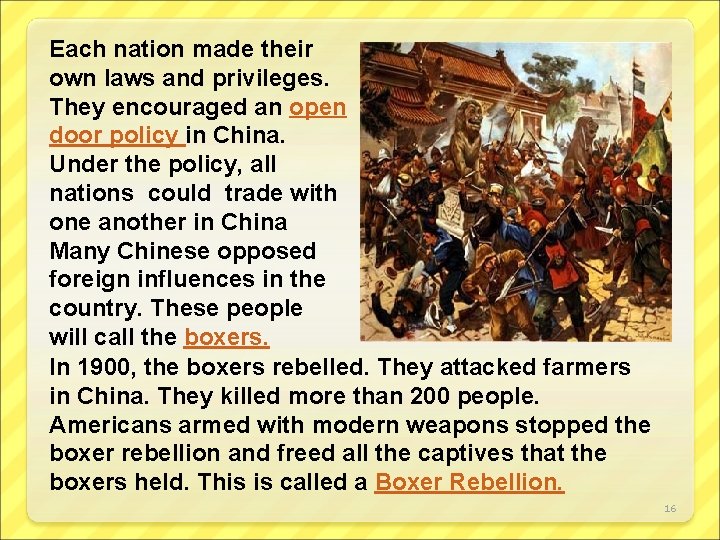 Each nation made their own laws and privileges. They encouraged an open door policy