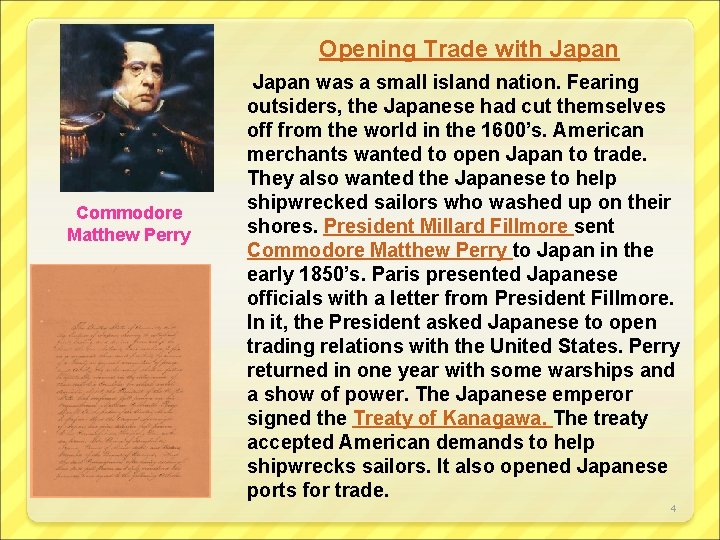 Opening Trade with Japan Commodore Matthew Perry Japan was a small island nation. Fearing