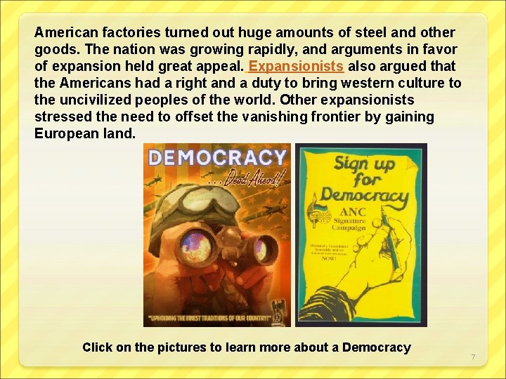 American factories turned out huge amounts of steel and other goods. The nation was