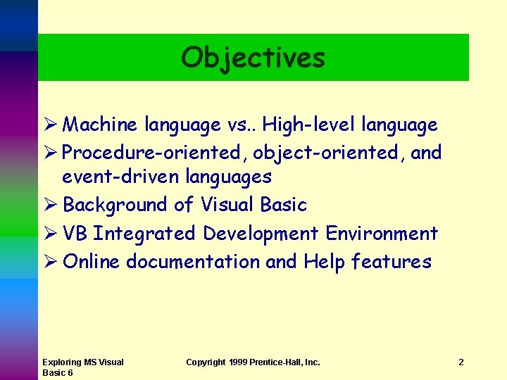 Objectives Ø Machine language vs. . High-level language Ø Procedure-oriented, object-oriented, and event-driven languages Objectives Ø Machine language vs. . High-level language Ø Procedure-oriented, object-oriented, and event-driven languages
