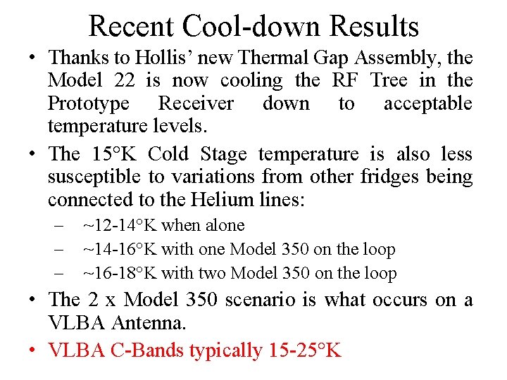 Recent Cool-down Results • Thanks to Hollis’ new Thermal Gap Assembly, the Model 22