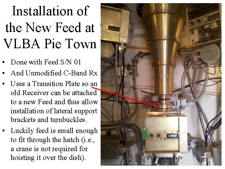 Installation of the New Feed at VLBA Pie Town • Done with Feed S/N