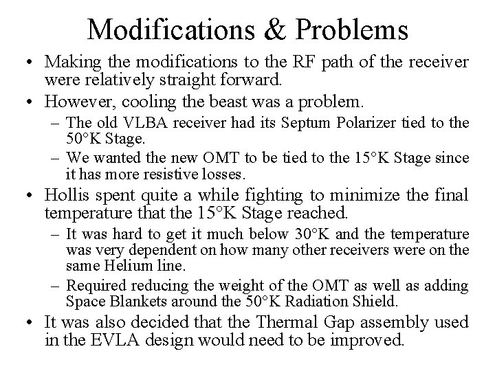 Modifications & Problems • Making the modifications to the RF path of the receiver