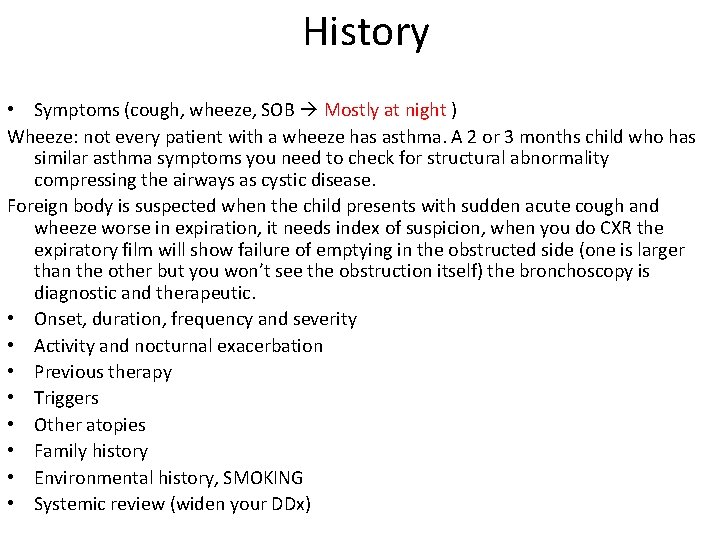 History • Symptoms (cough, wheeze, SOB Mostly at night ) Wheeze: not every patient