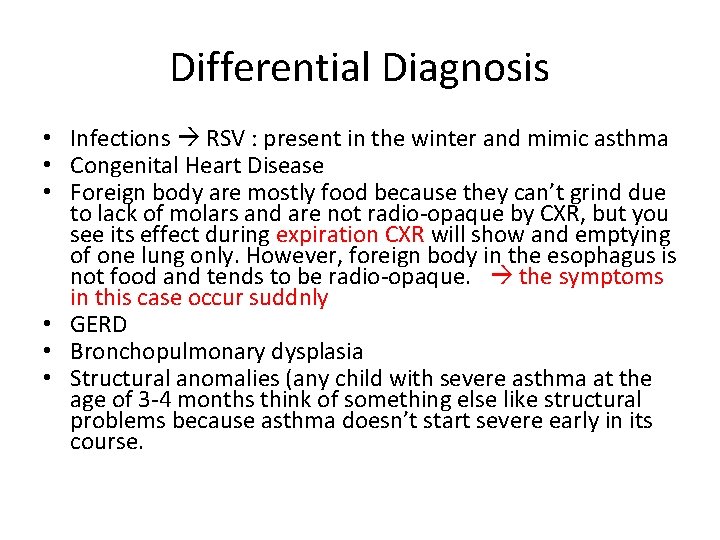 Differential Diagnosis • Infections RSV : present in the winter and mimic asthma •