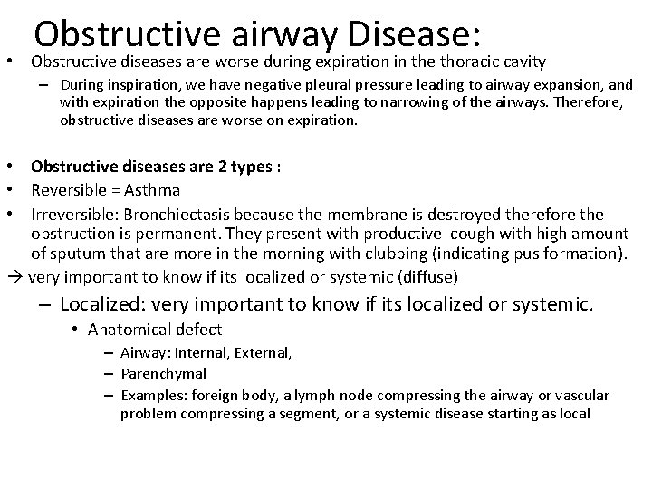 Obstructive airway Disease: • Obstructive diseases are worse during expiration in the thoracic cavity