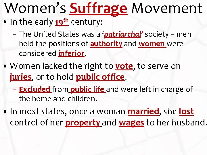 Women’s Suffrage Movement • In the early 19 th century: – The United States