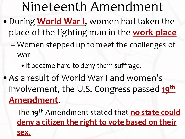 Nineteenth Amendment • During World War I, women had taken the place of the