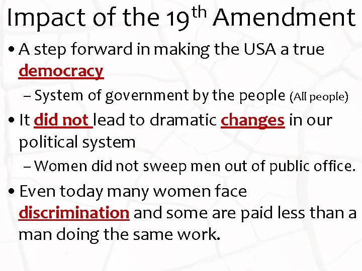 Impact of the th 19 Amendment • A step forward in making the USA