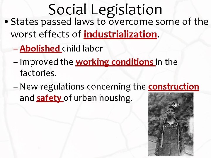 Social Legislation • States passed laws to overcome some of the worst effects of