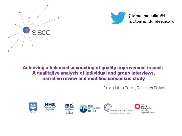 @toma_madalina 84 m. t. toma@dundee. ac. uk Achieving a balanced accounting of quality improvement