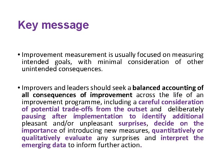 Key message • Improvement measurement is usually focused on measuring intended goals, with minimal