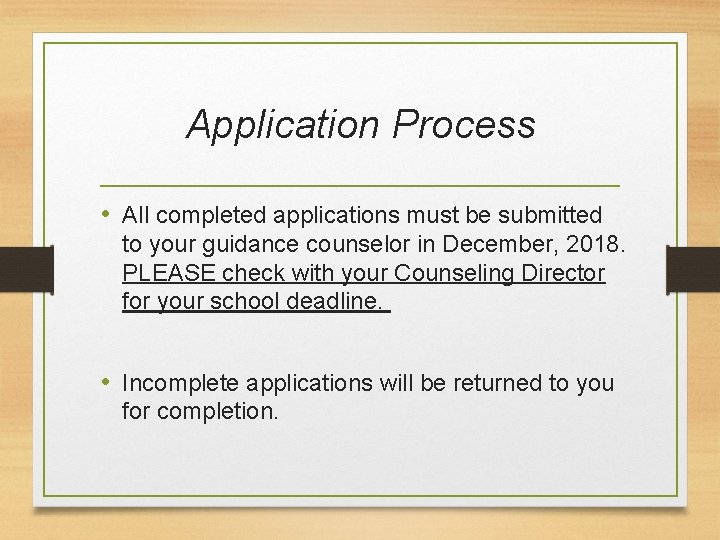 Application Process • All completed applications must be submitted to your guidance counselor in