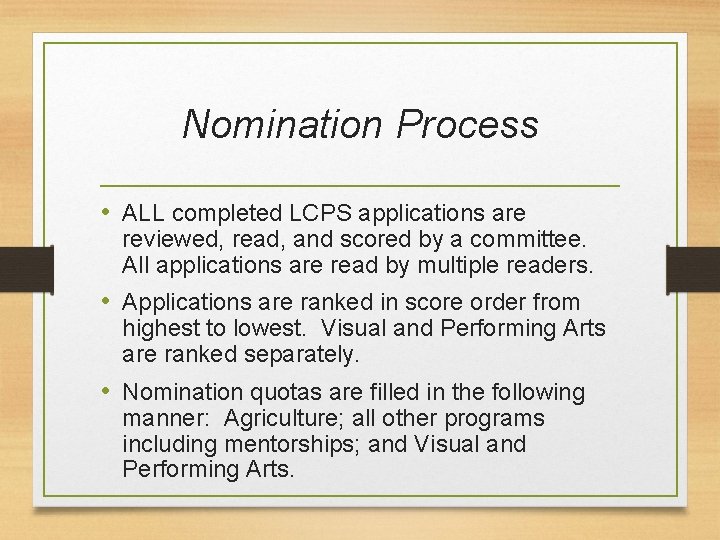 Nomination Process • ALL completed LCPS applications are reviewed, read, and scored by a