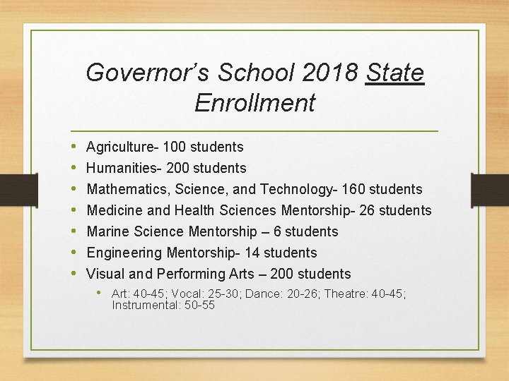 Governor’s School 2018 State Enrollment • • Agriculture- 100 students Humanities- 200 students Mathematics,