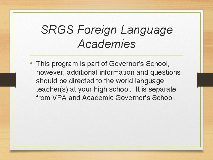 SRGS Foreign Language Academies • This program is part of Governor’s School, however, additional