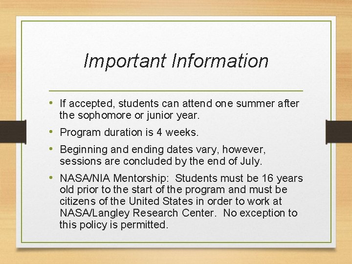 Important Information • If accepted, students can attend one summer after the sophomore or