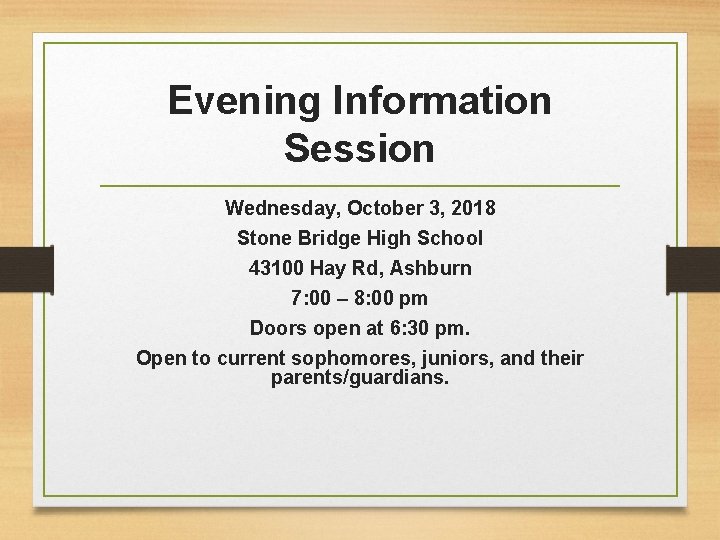 Evening Information Session Wednesday, October 3, 2018 Stone Bridge High School 43100 Hay Rd,