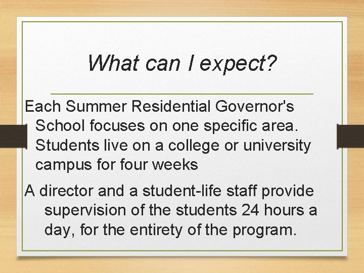 What can I expect? Each Summer Residential Governor's School focuses on one specific area.