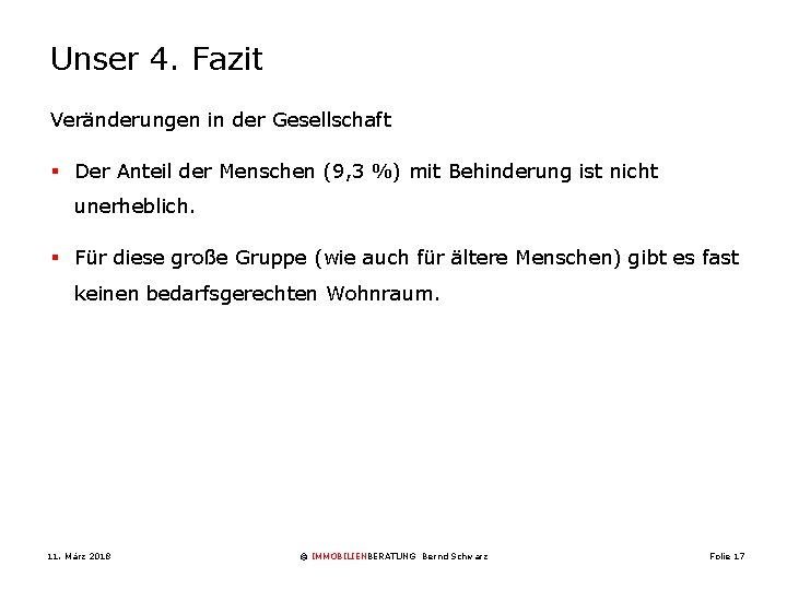 Unser 4. Fazit Veränderungen in der Gesellschaft § Der Anteil der Menschen (9, 3