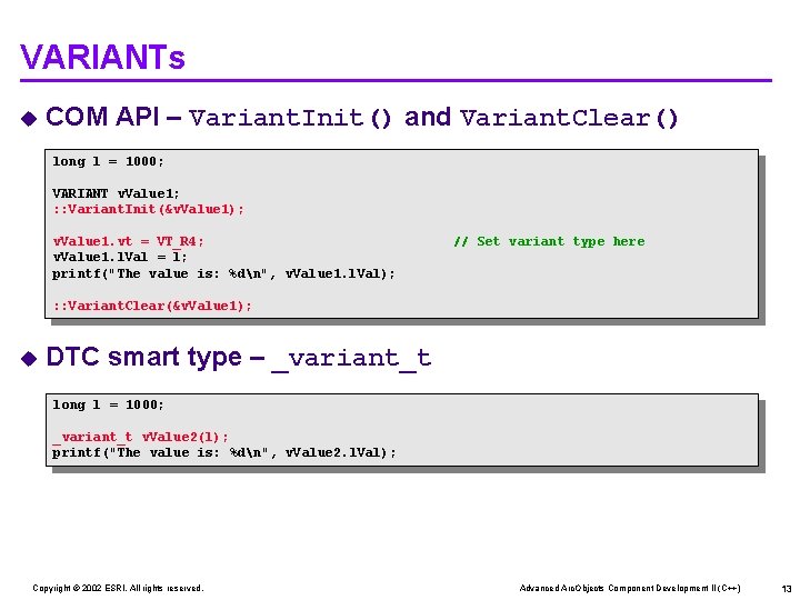 VARIANTs u COM API – Variant. Init() and Variant. Clear() long l = 1000;