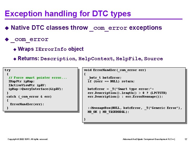 Exception handling for DTC types u Native DTC classes throw _com_error exceptions u _com_error