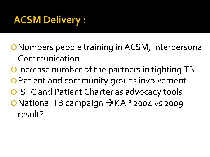  Numbers people training in ACSM, Interpersonal Communication Increase number of the partners in