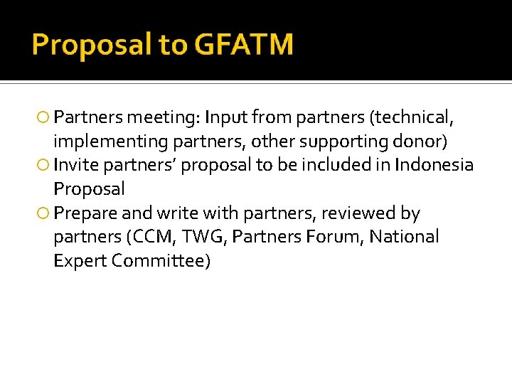  Partners meeting: Input from partners (technical, implementing partners, other supporting donor) Invite partners’