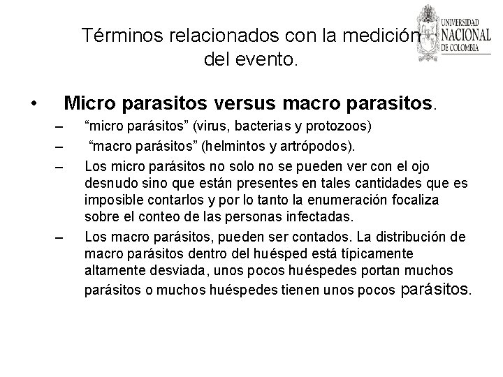 Términos relacionados con la medición del evento. • Micro parasitos versus macro parasitos. –