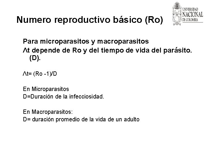 Numero reproductivo básico (Ro) Para microparasitos y macroparasitos Λt depende de Ro y del